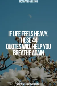 If Life Feels Heavy, These 44 Quotes Will Help You Breathe Again